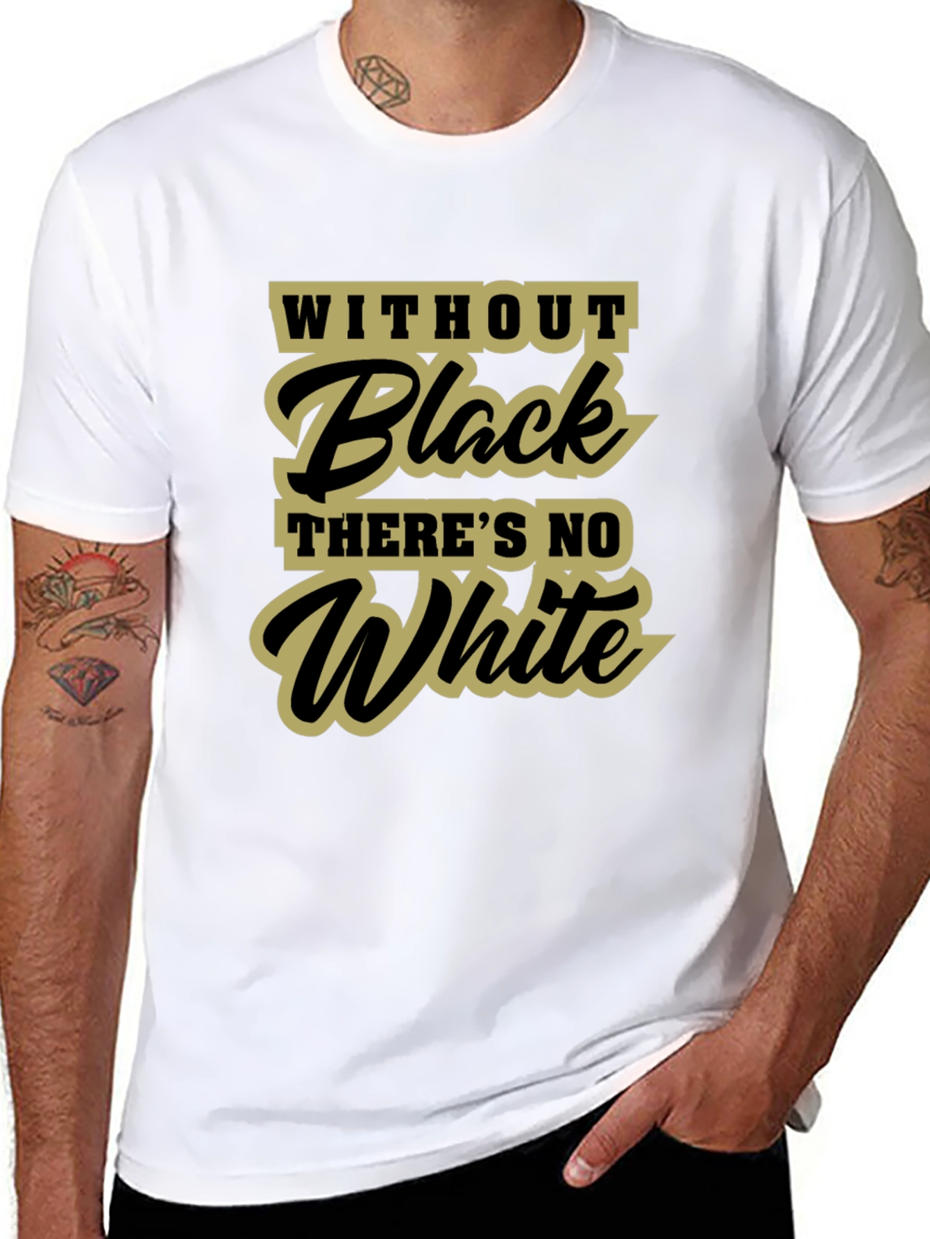 Without Black Theres No White T-Shirt