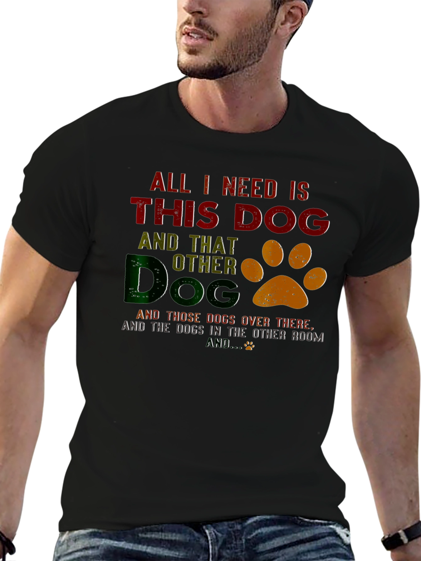 All I Need Is This Dog T-Shirt