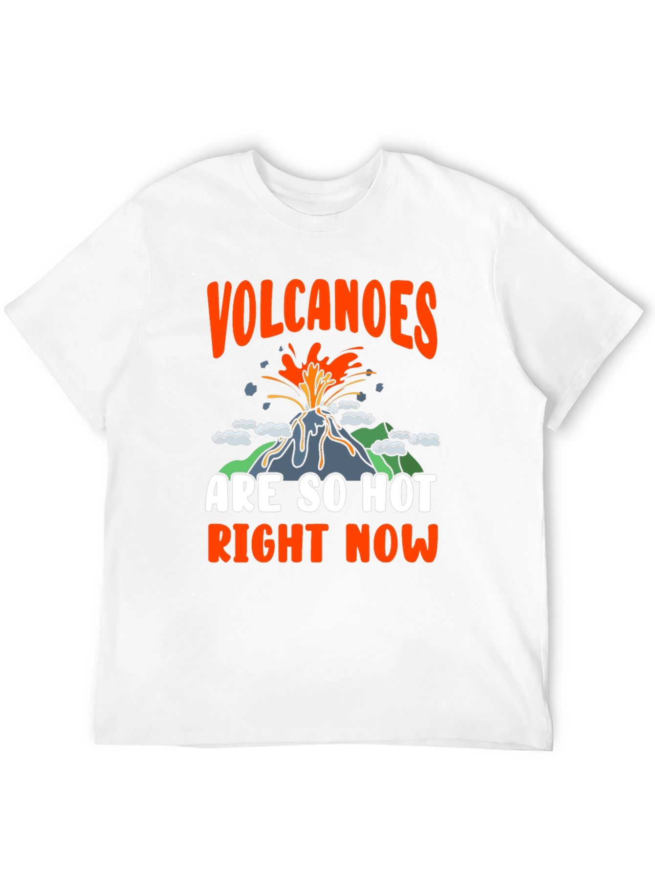 Volcanoes Are So Hot Right Now Graphic Tee