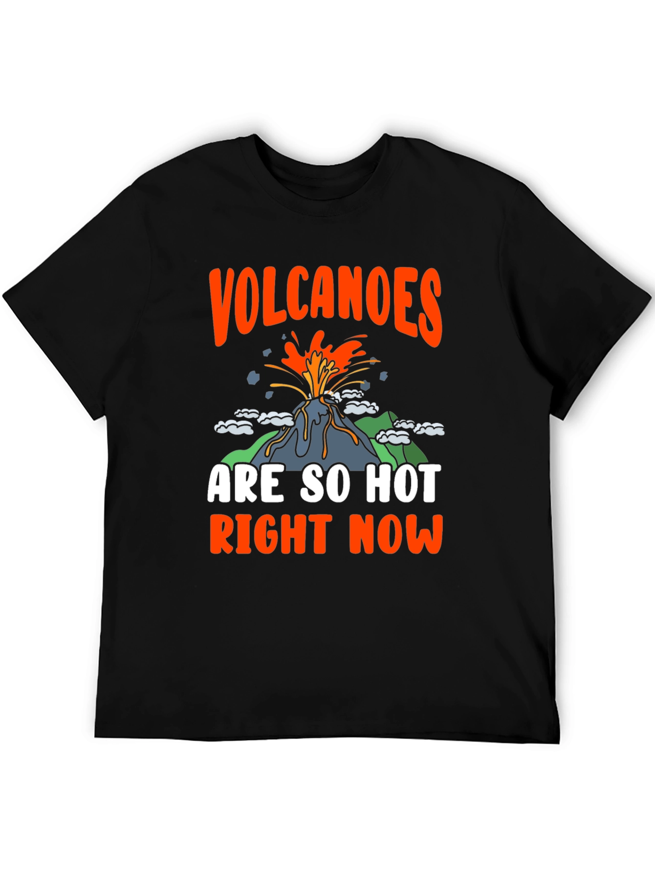 Volcanoes Are So Hot Right Now Graphic Tee