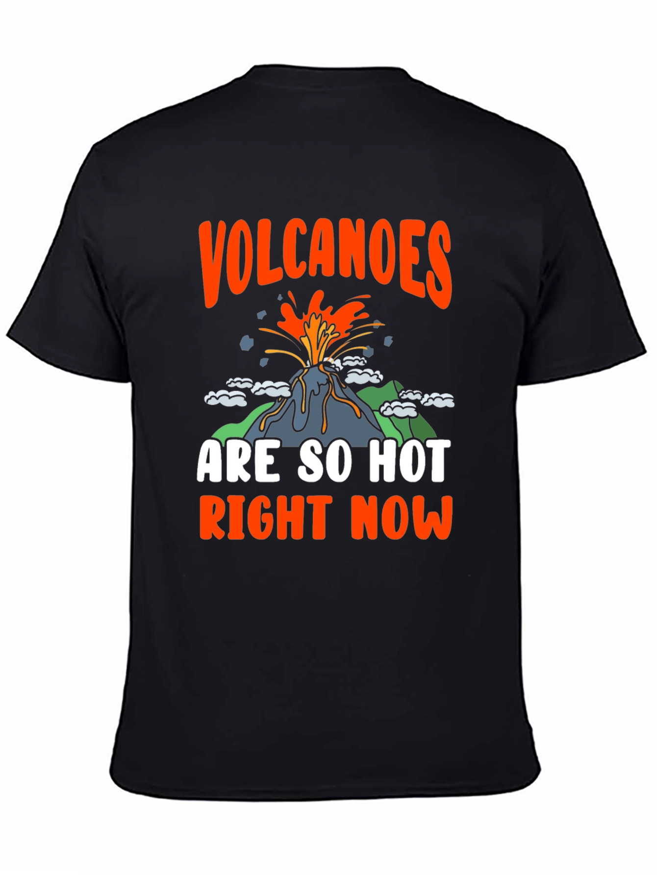 Volcanoes Are So Hot Right Now Graphic Tee