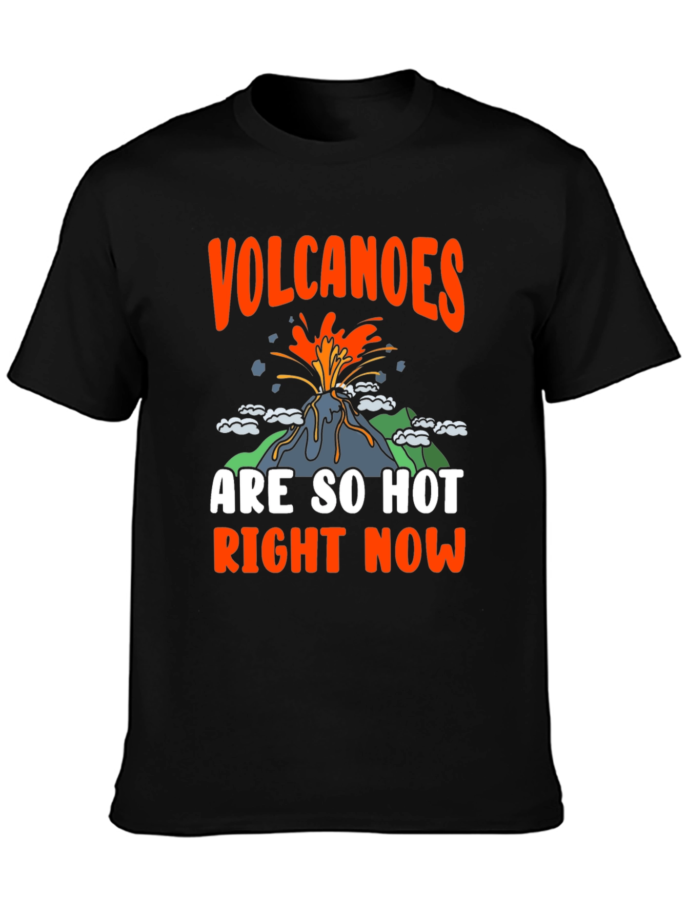 Volcanoes Are So Hot Right Now Graphic Tee