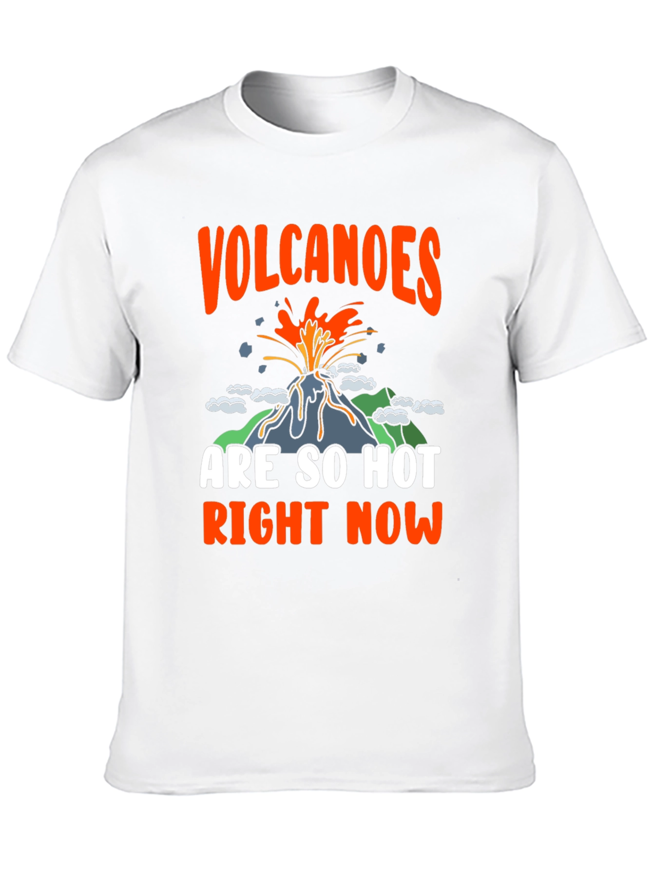 Volcanoes Are So Hot Right Now Graphic Tee