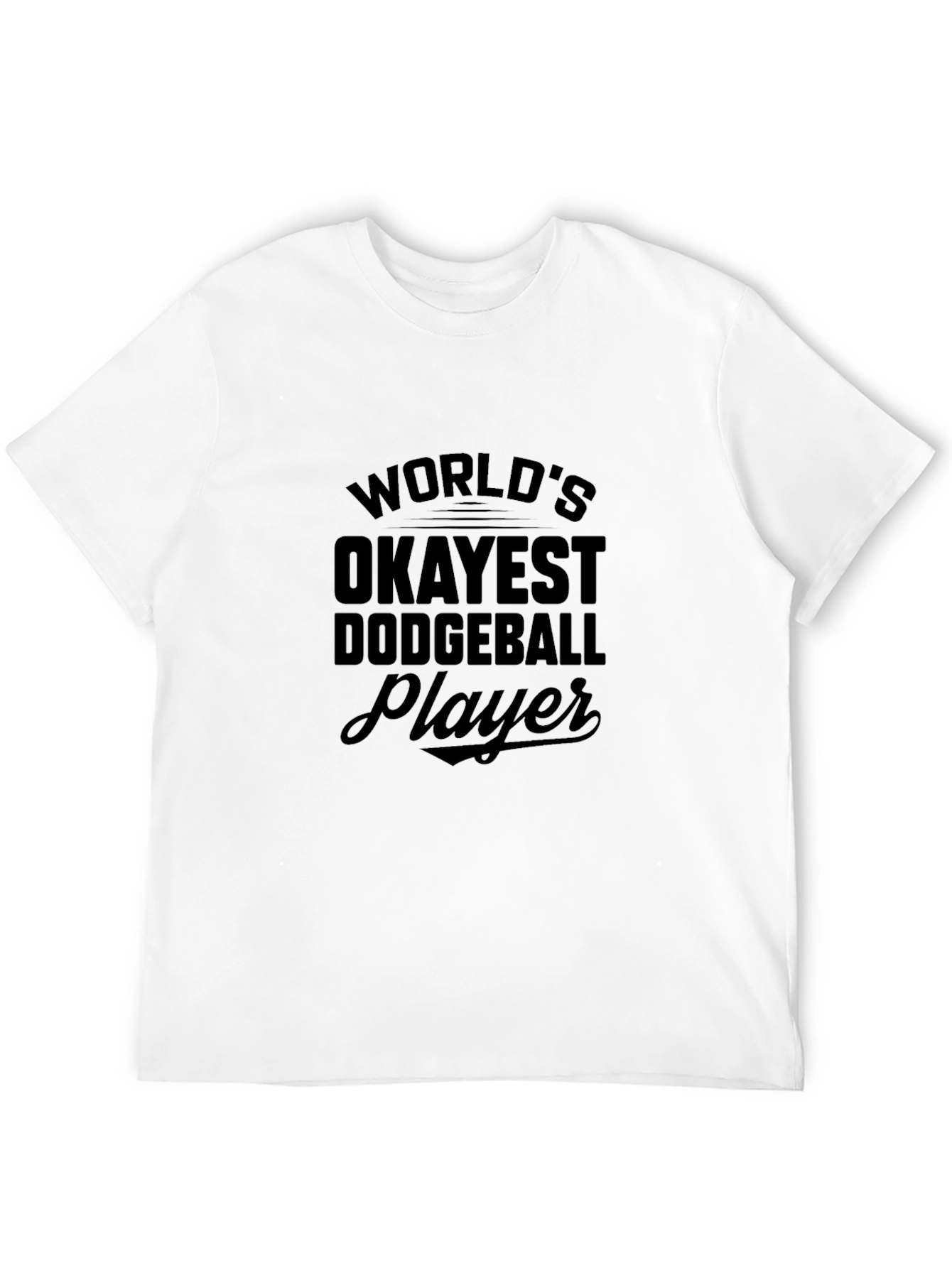 Worlds Okayest Dodgeball Player Black T-Shirt