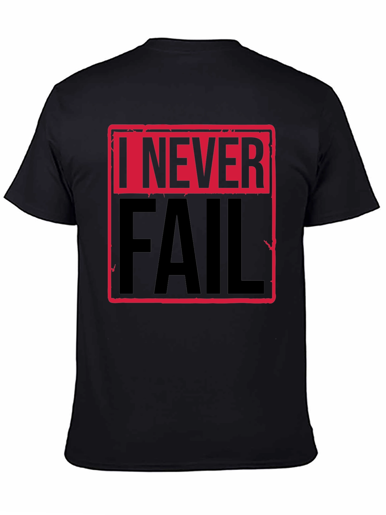 I Never Fail Graphic T-Shirt - Motivational Statement Tee