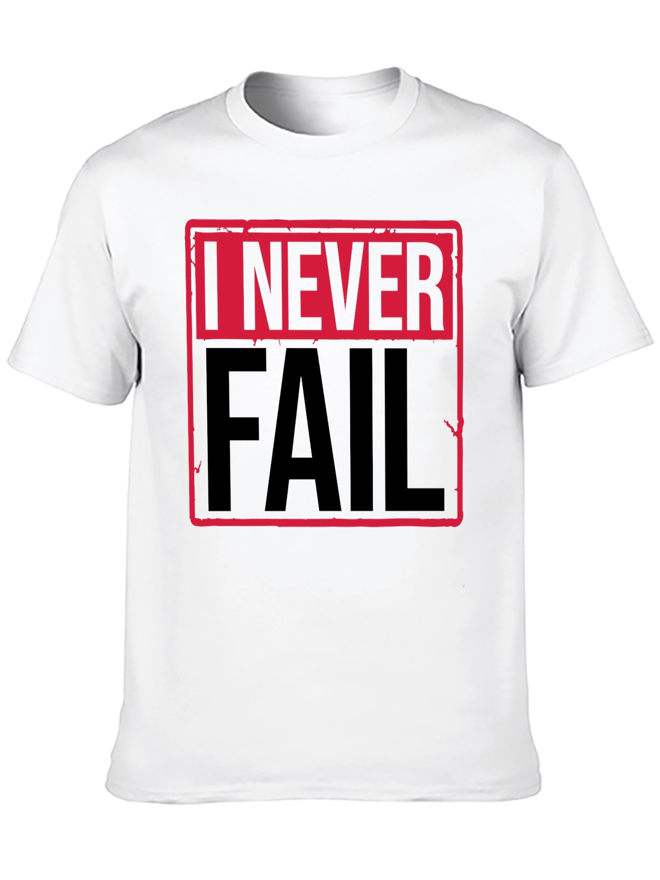 I Never Fail Graphic T-Shirt - Motivational Statement Tee