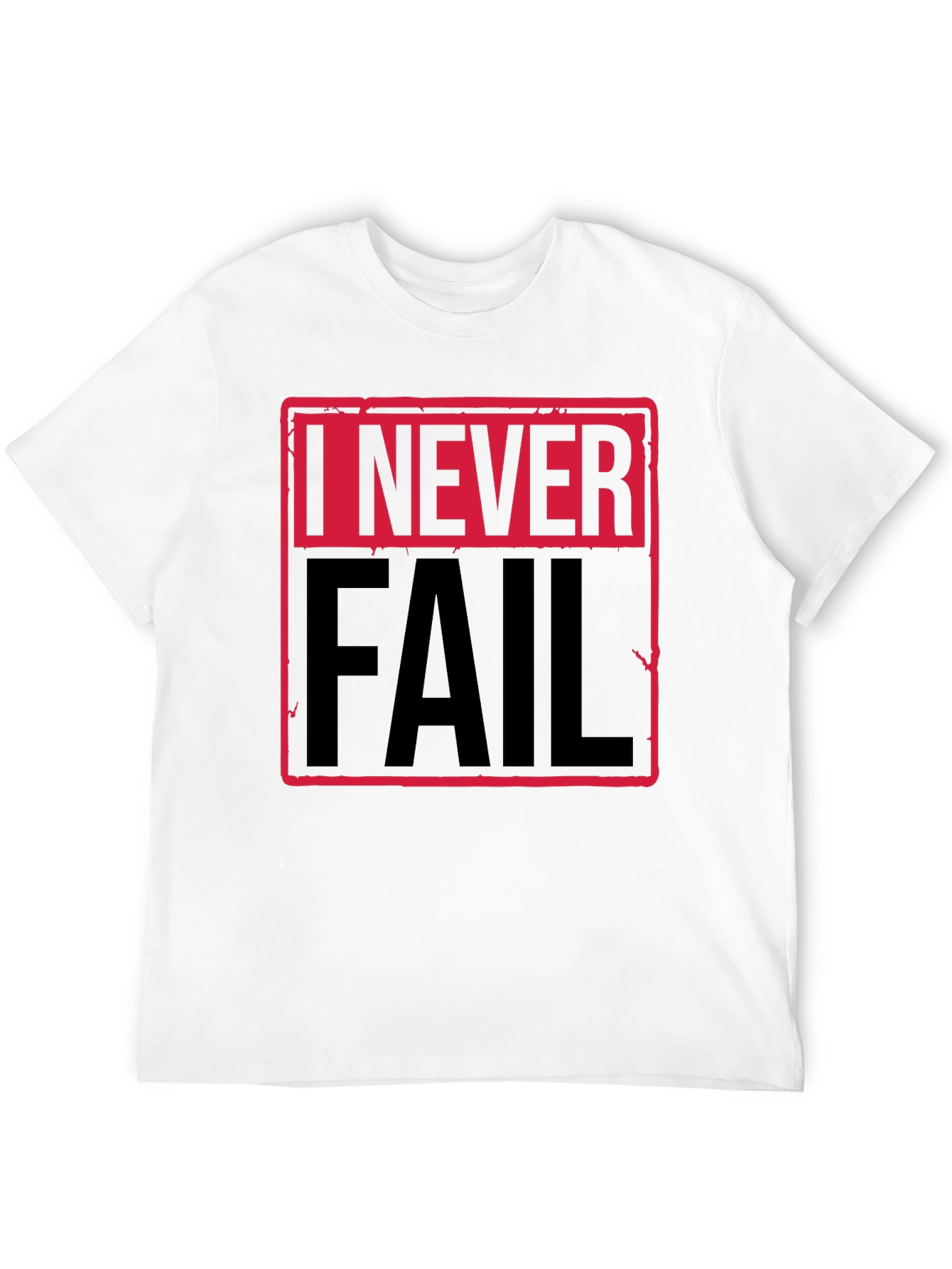 I Never Fail Graphic T-Shirt - Motivational Statement Tee