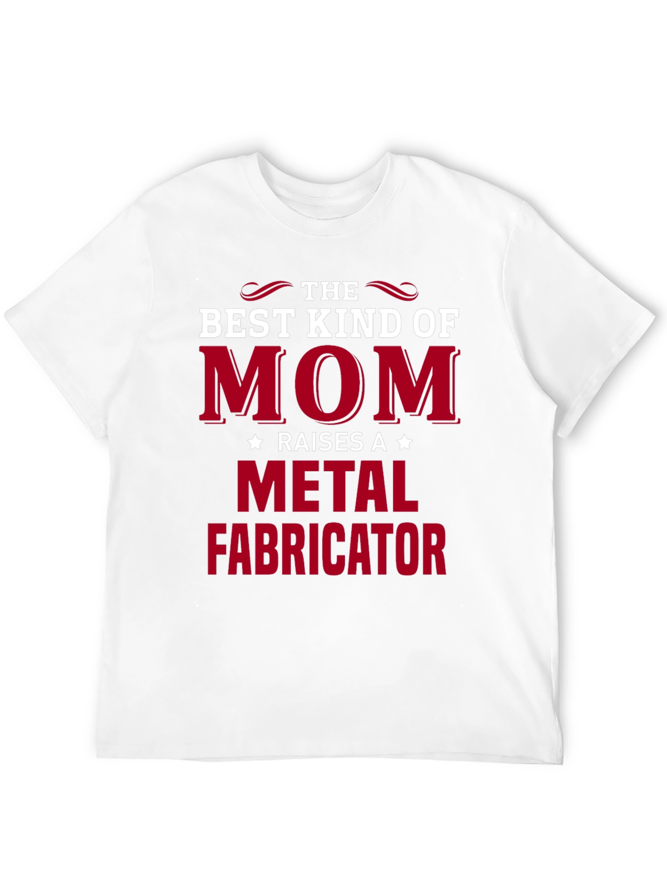 Best Kind of Mom Metal Fabricator T-Shirt