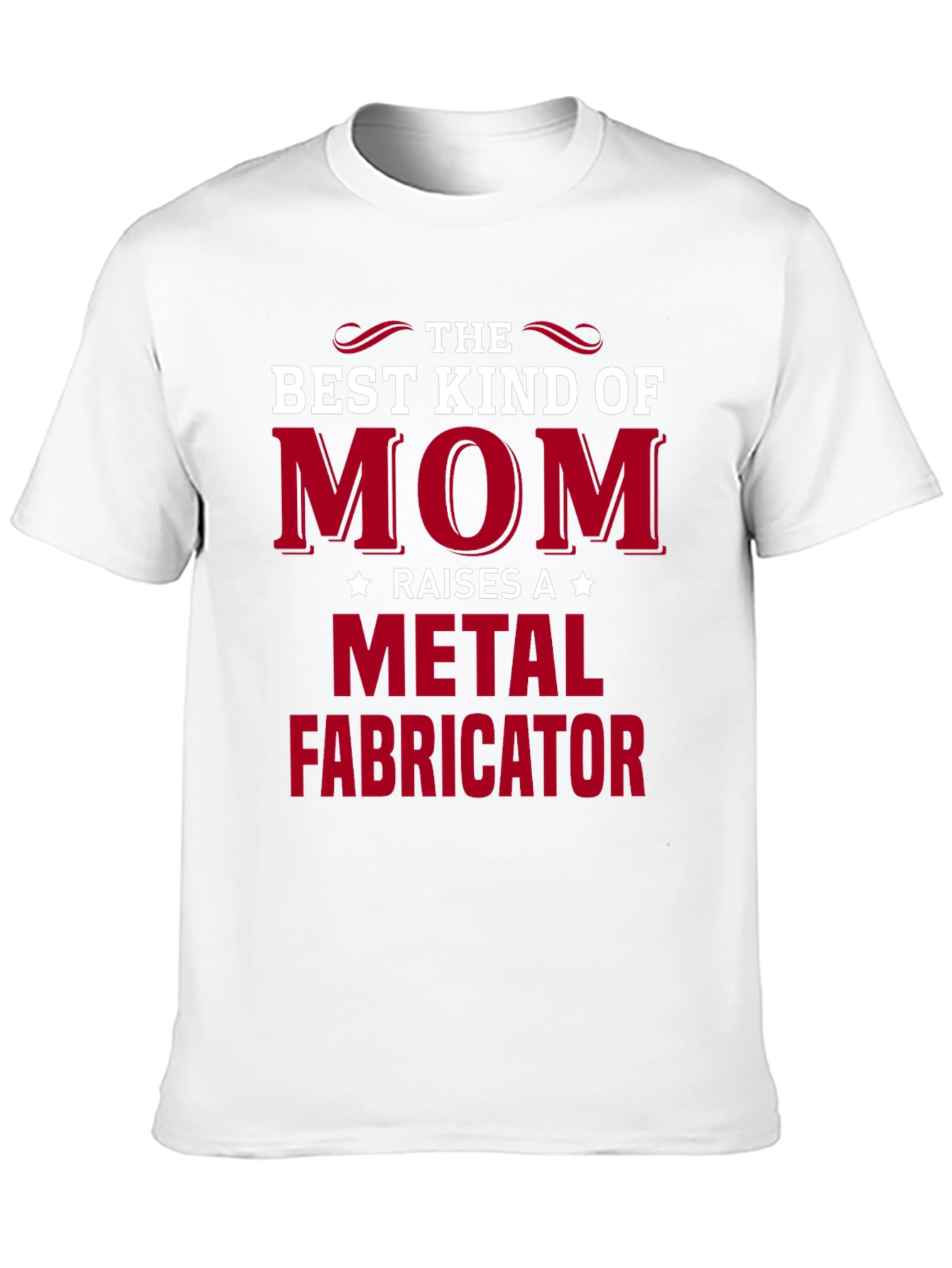 Best Kind of Mom Metal Fabricator T-Shirt