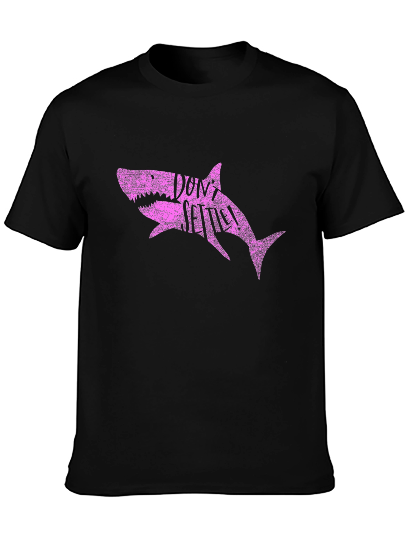 Dont Settle Shark T-Shirt