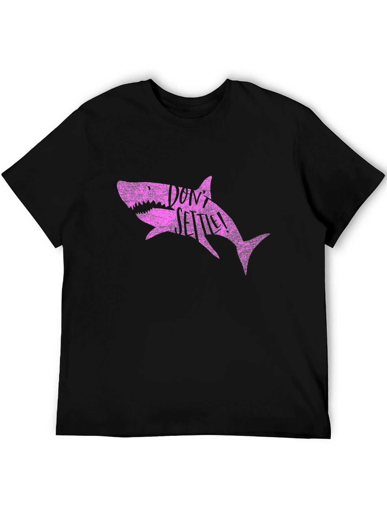 Dont Settle Shark T-Shirt