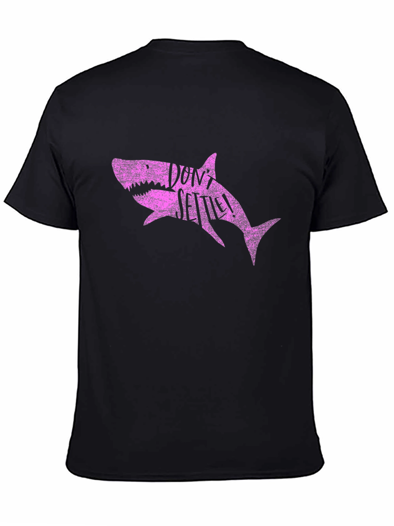 Dont Settle Shark T-Shirt