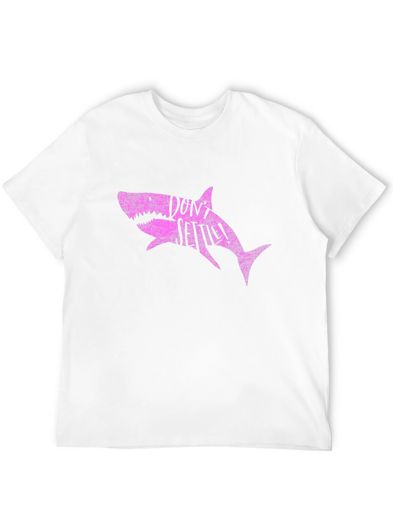 Dont Settle Shark T-Shirt