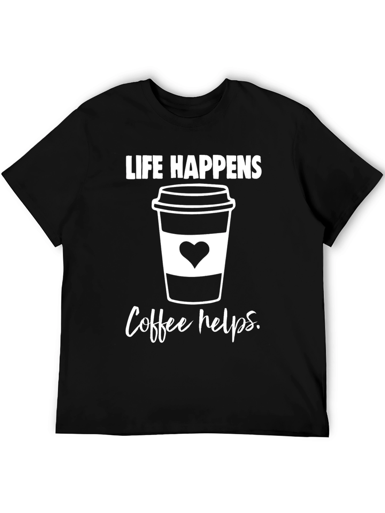 Life Happens Coffee Helps T-Shirt