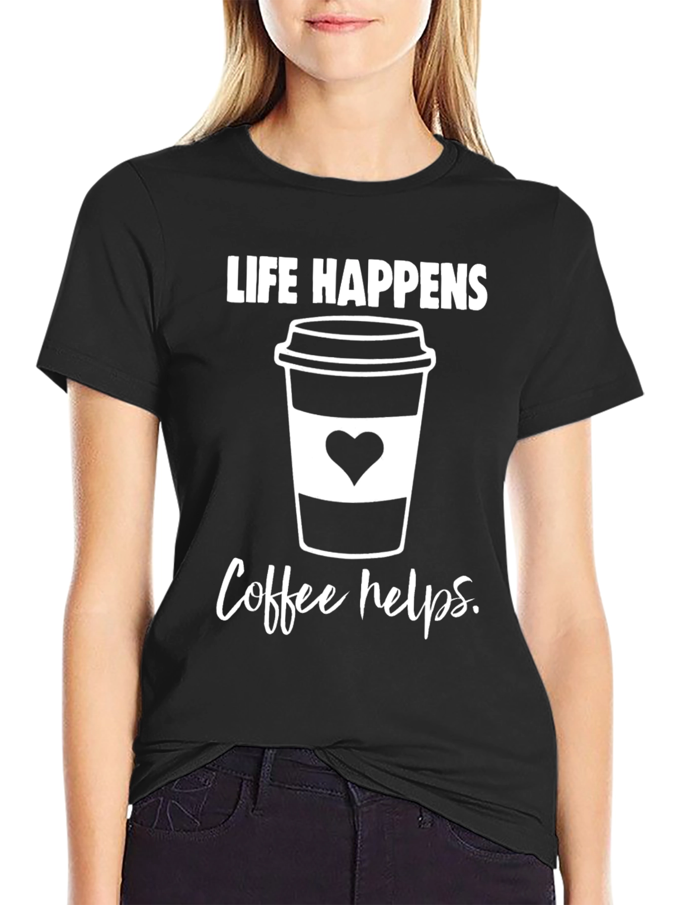 Life Happens Coffee Helps T-Shirt