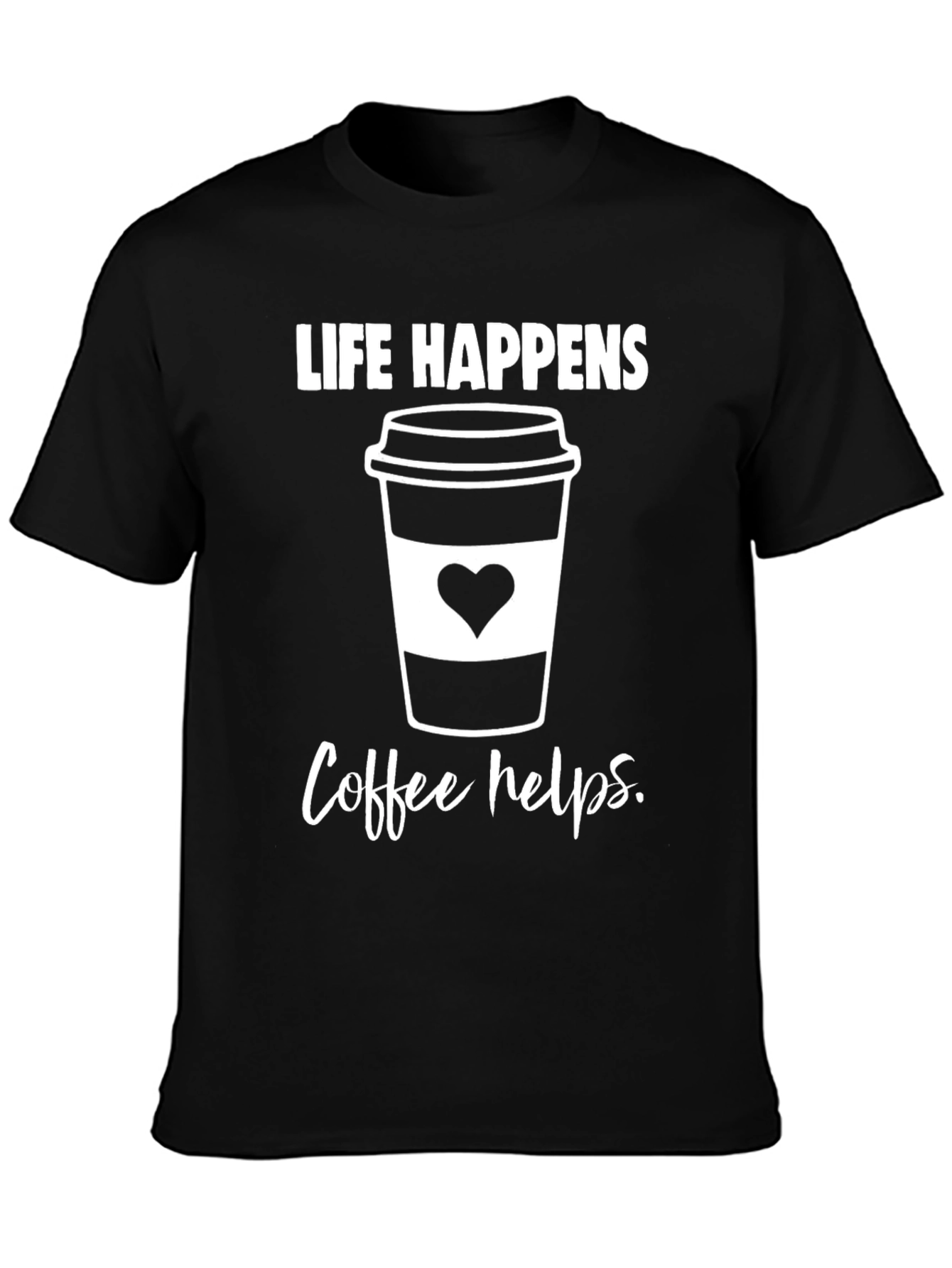 Life Happens Coffee Helps T-Shirt