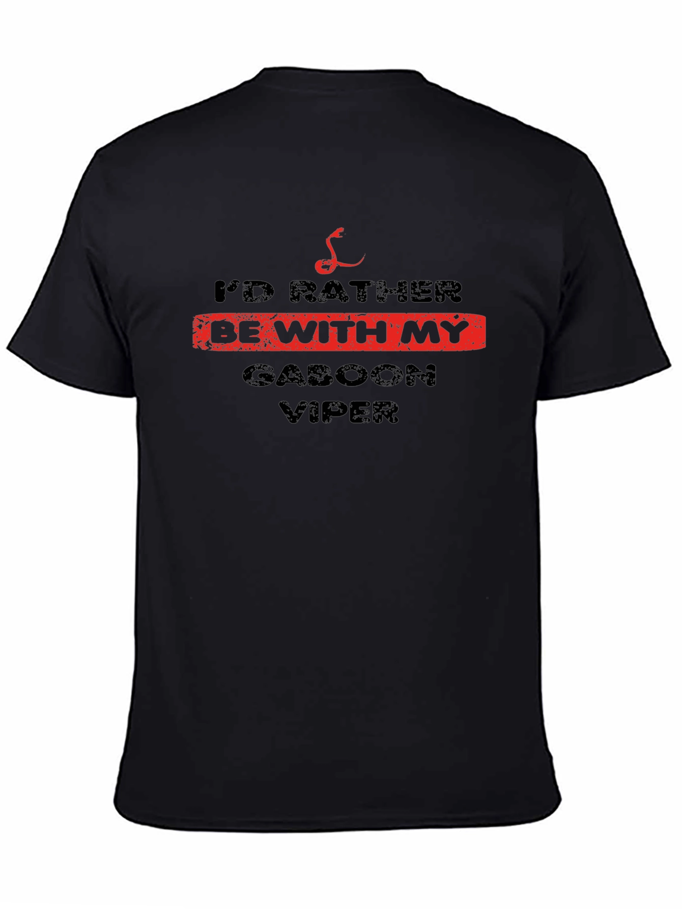 Id Rather Be With My Gaboon Viper T-Shirt