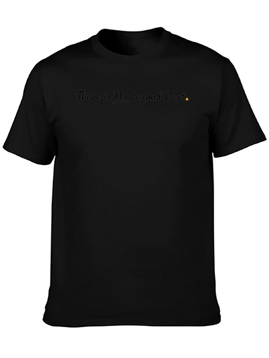 Motivational Black T-Shirt - There is No Second Best