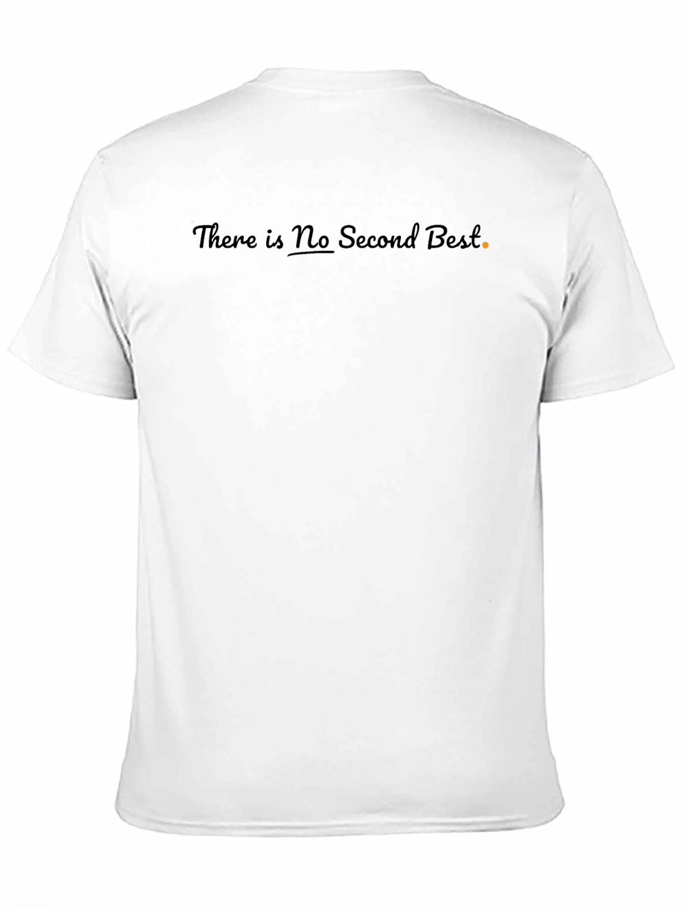 Motivational Black T-Shirt - There is No Second Best
