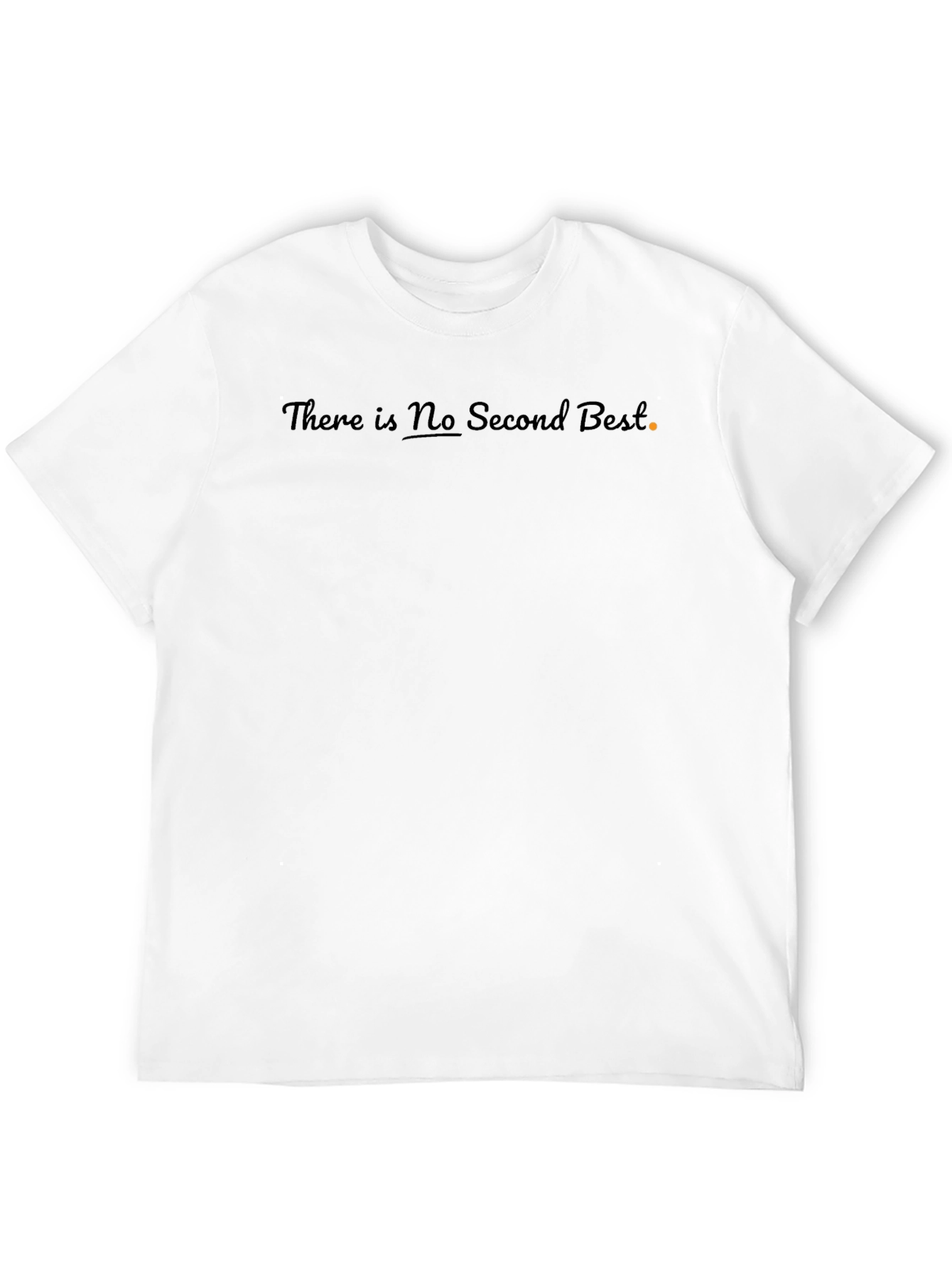 Motivational Black T-Shirt - There is No Second Best