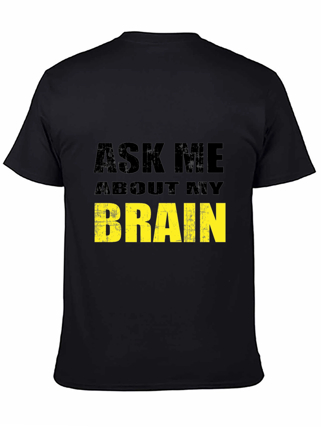 Ask Me About My Brain Black T-Shirt