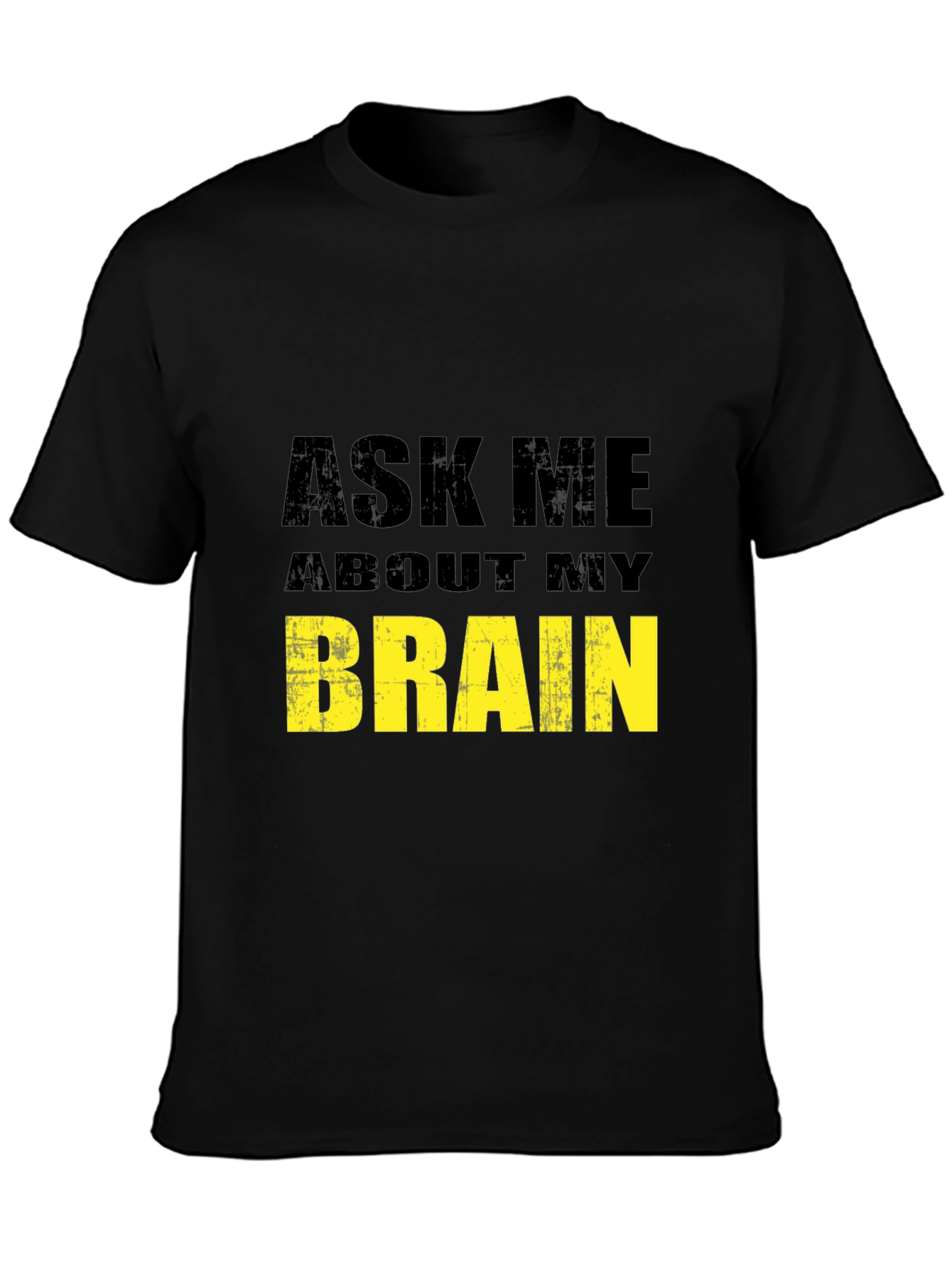 Ask Me About My Brain Black T-Shirt