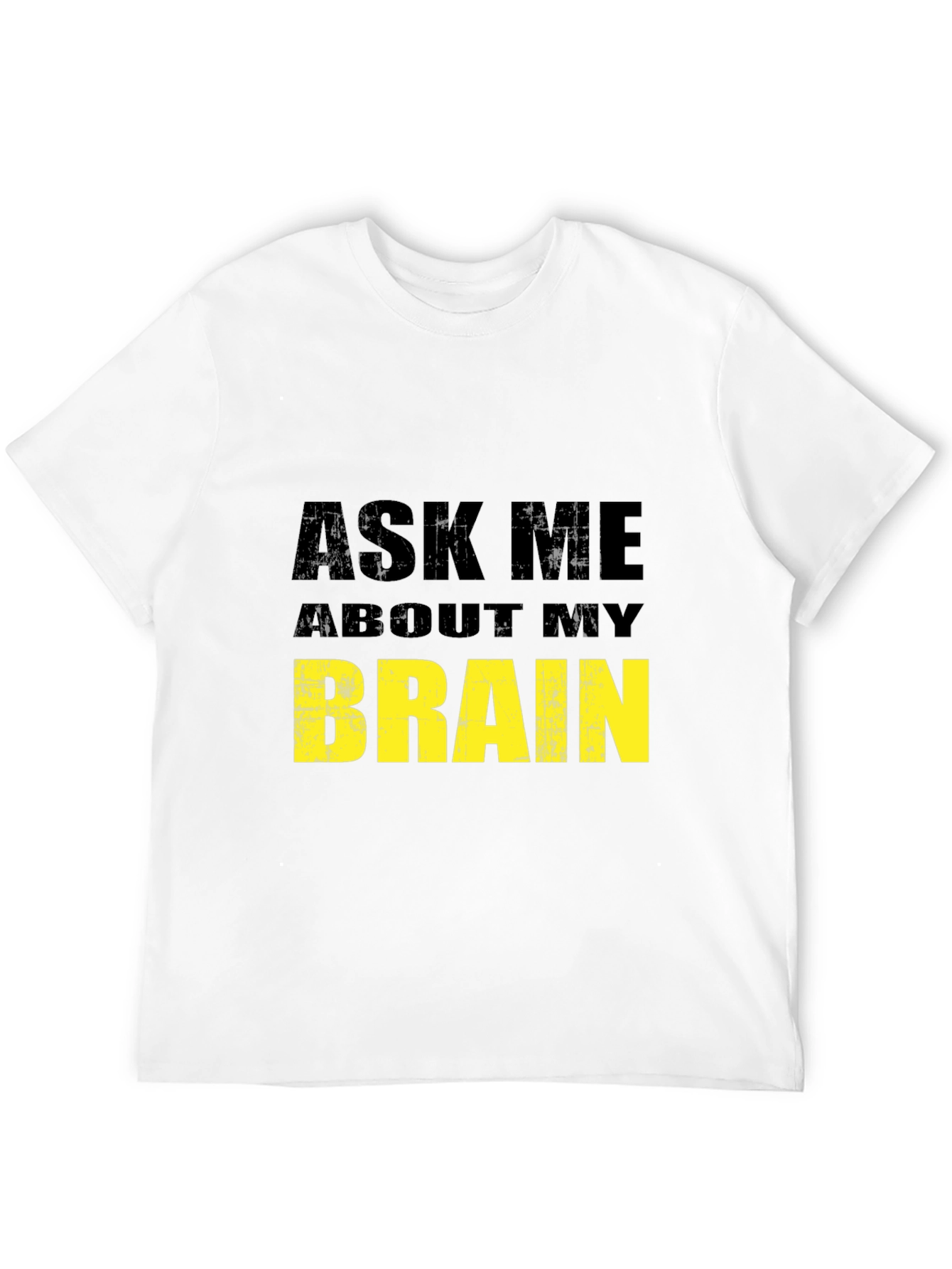 Ask Me About My Brain Black T-Shirt
