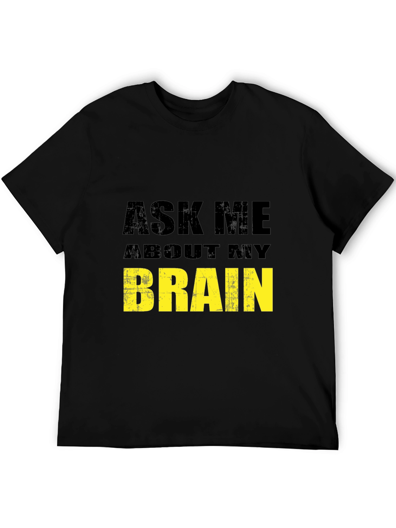 Ask Me About My Brain Black T-Shirt