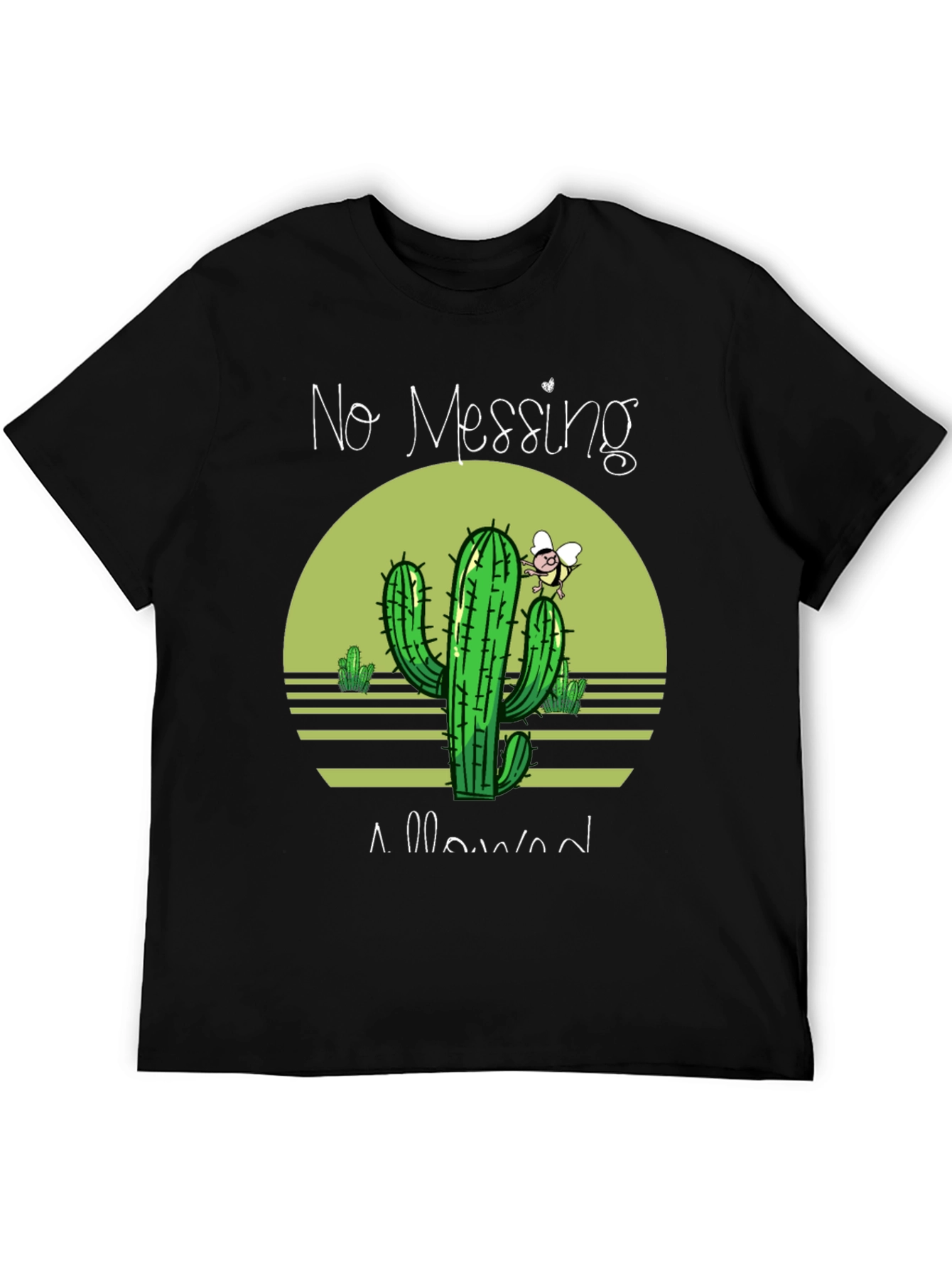No Messing Allowed Cactus T-Shirt