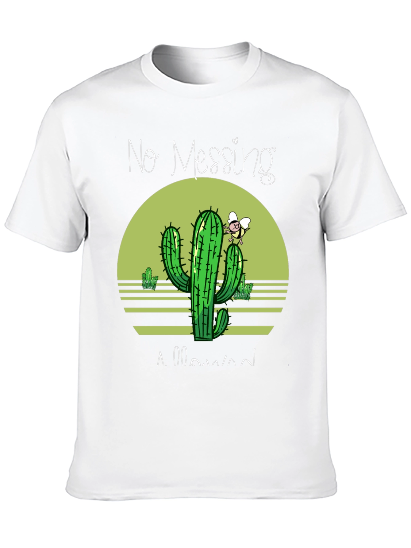 No Messing Allowed Cactus T-Shirt