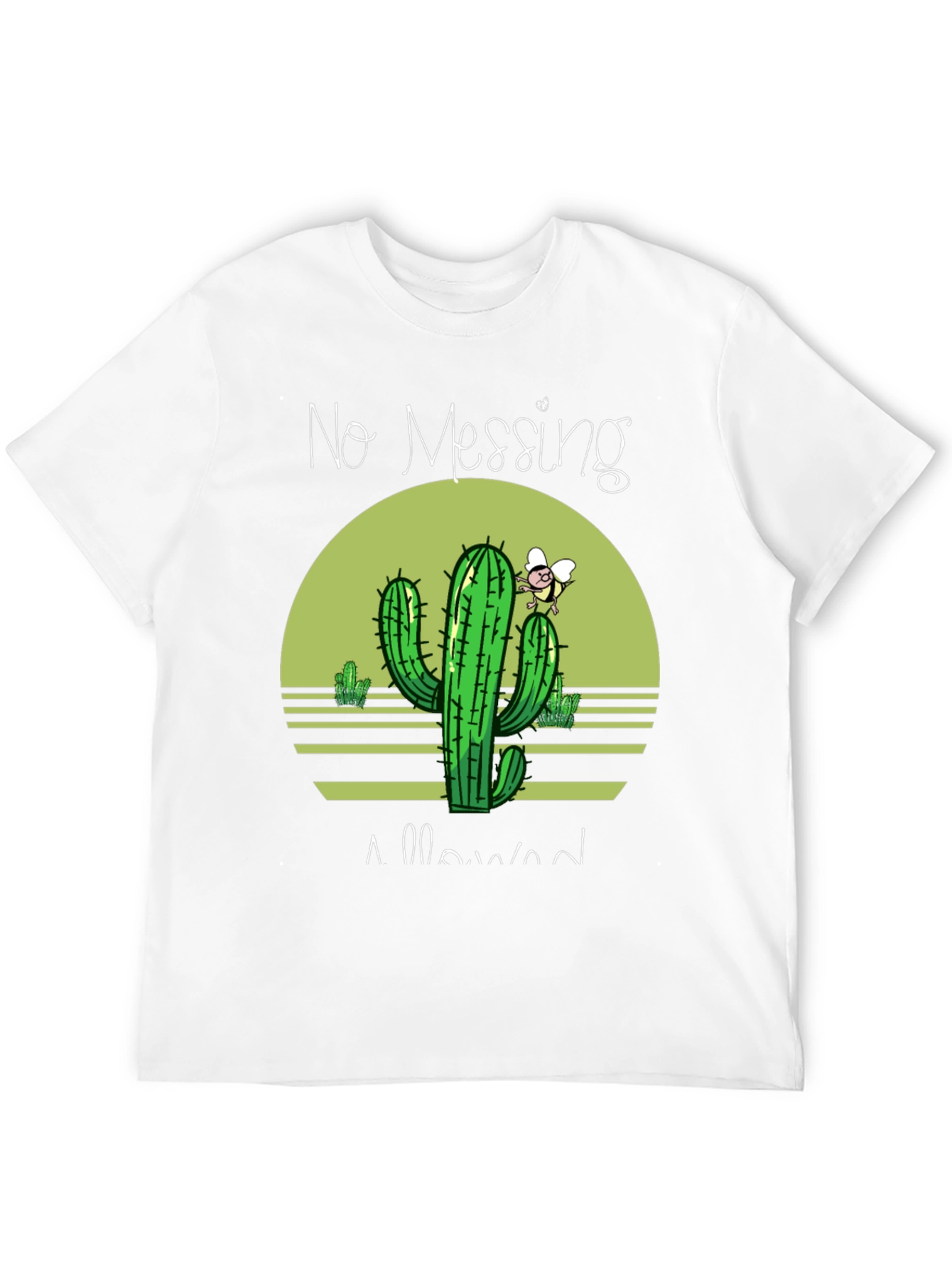 No Messing Allowed Cactus T-Shirt