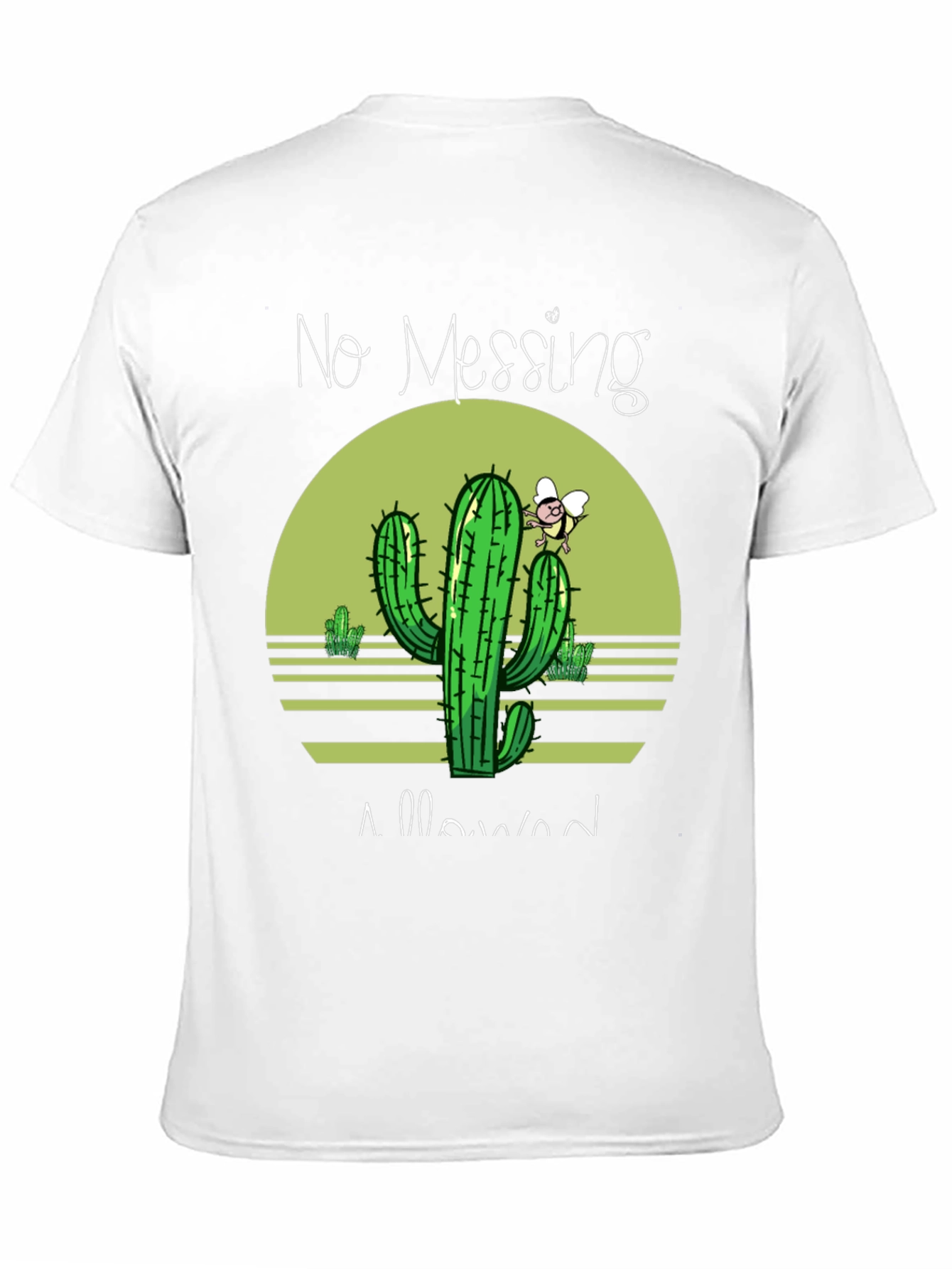 No Messing Allowed Cactus T-Shirt
