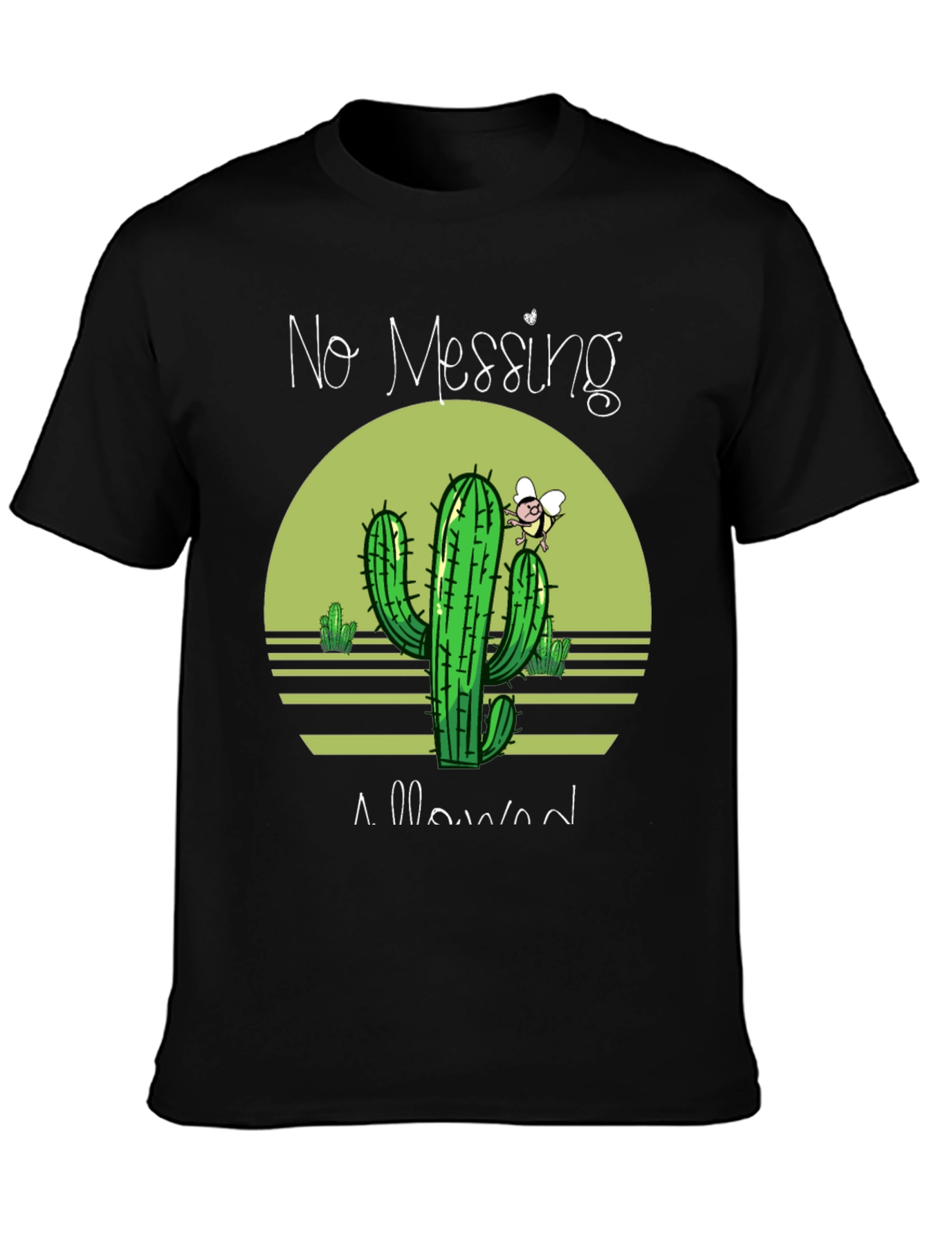 No Messing Allowed Cactus T-Shirt