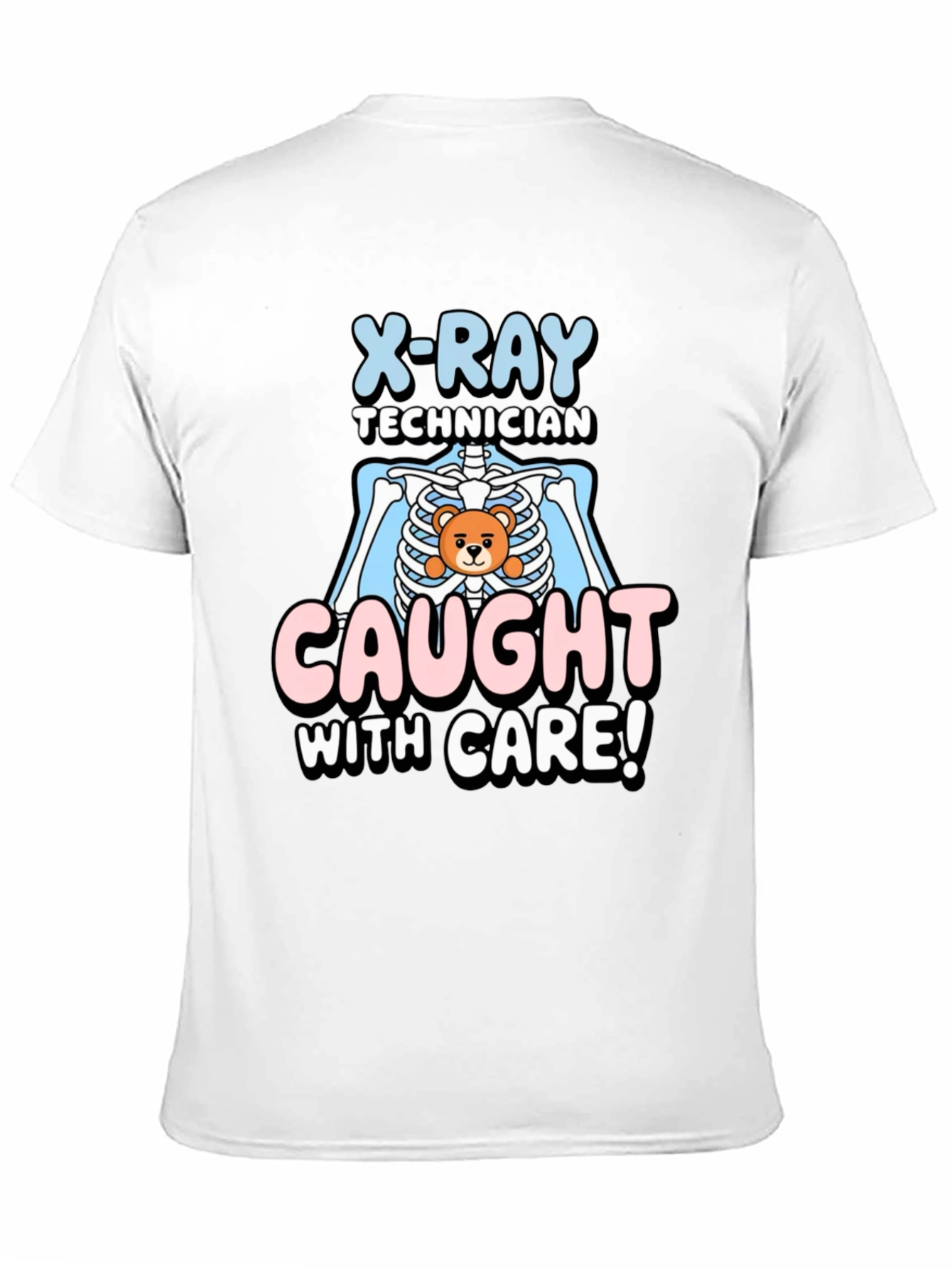 X-Ray Technician Caught With Care T-Shirt
