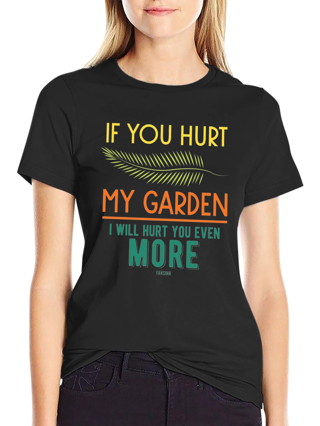 If You Hurt My Garden Graphic T-Shirt