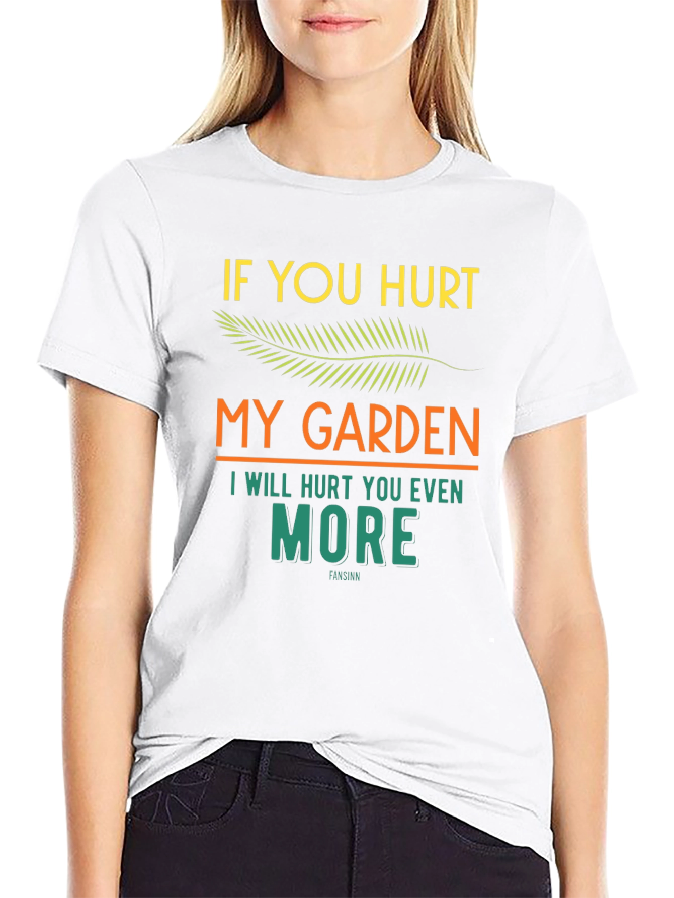 If You Hurt My Garden Graphic T-Shirt