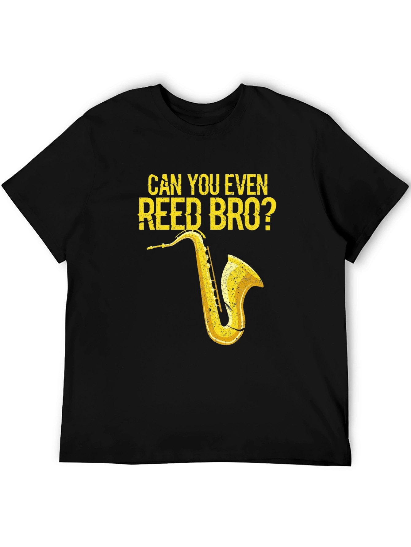 Can You Even Reed Bro? Saxophone Player T-Shirt