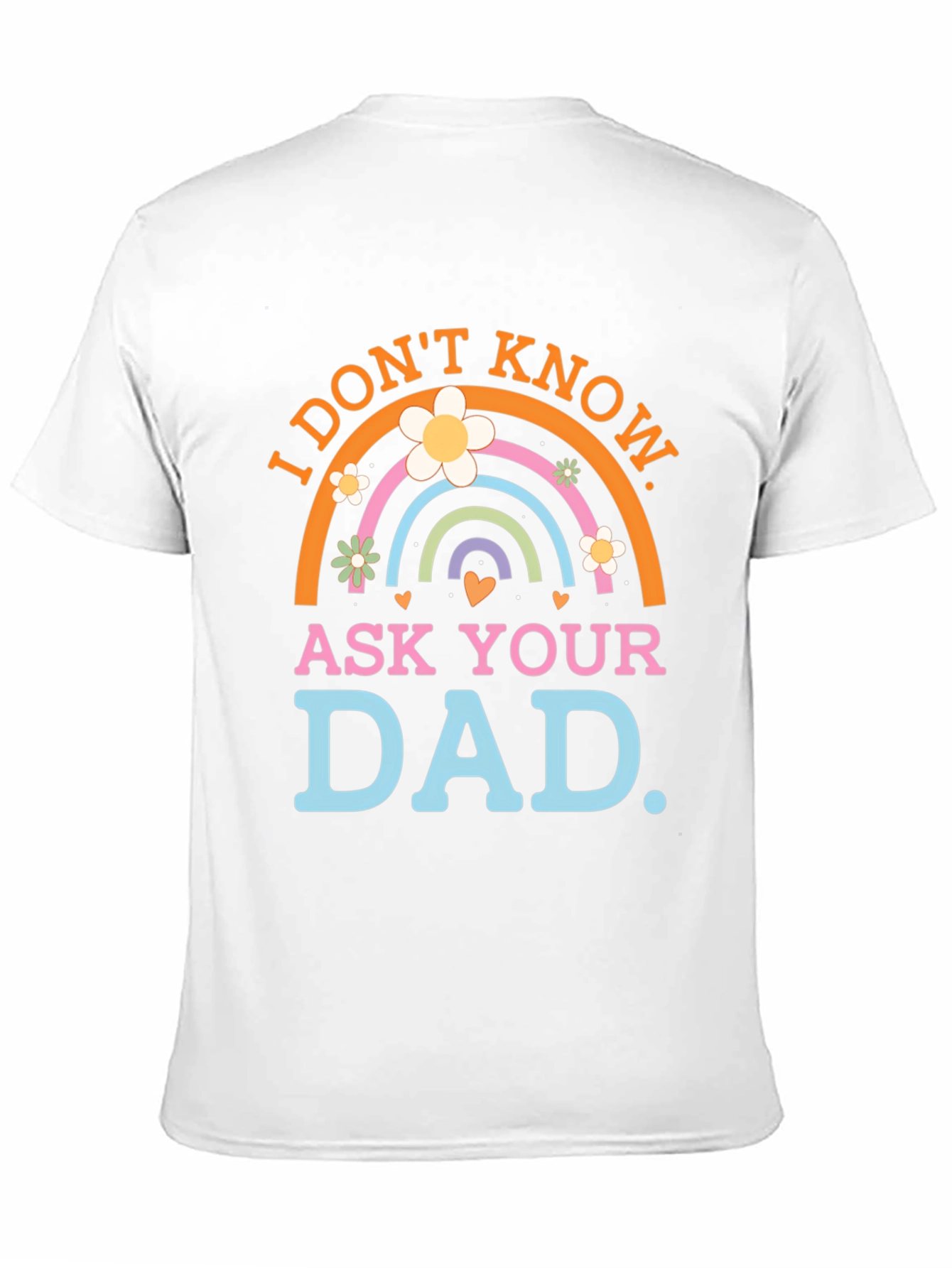 I Dont Know Ask Your Dad T-Shirt