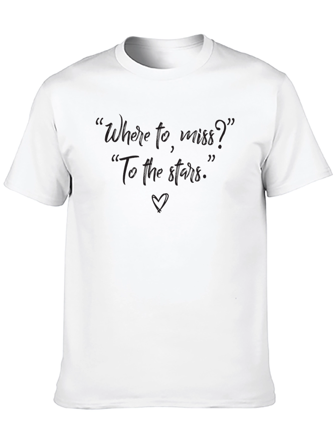 Where to miss? To the stars Black T-shirt
