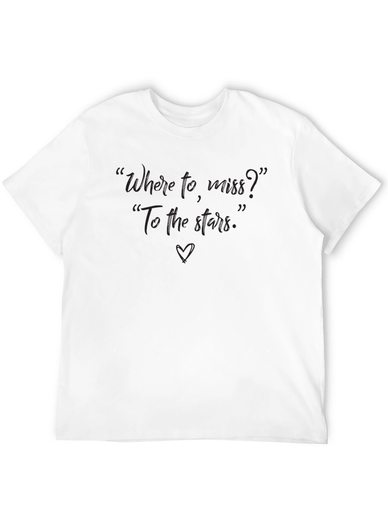 Where to miss? To the stars Black T-shirt