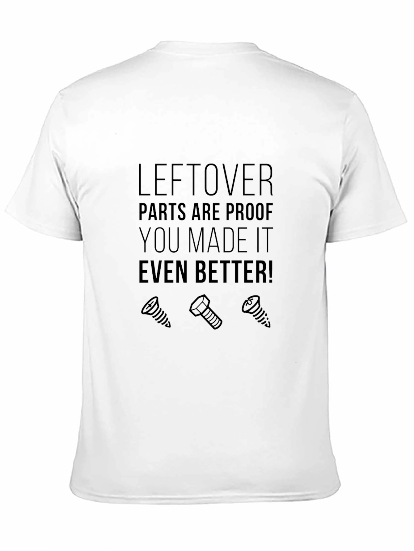 Leftover Parts Make It Better Graphic T-Shirt