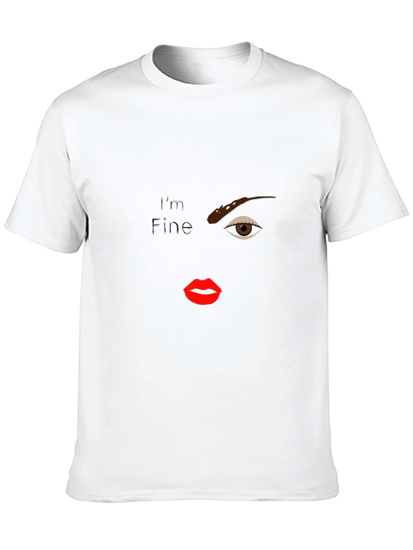 Im Fine T-Shirt - One Eye Lips Design