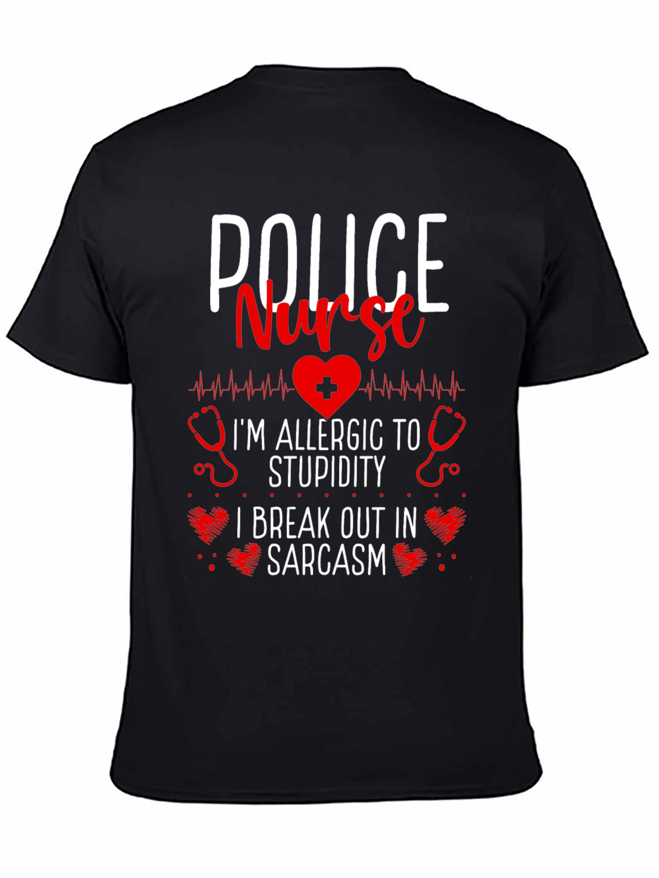 Police Nurse Sarcastic T-Shirt - Im Allergic to Stupidity!