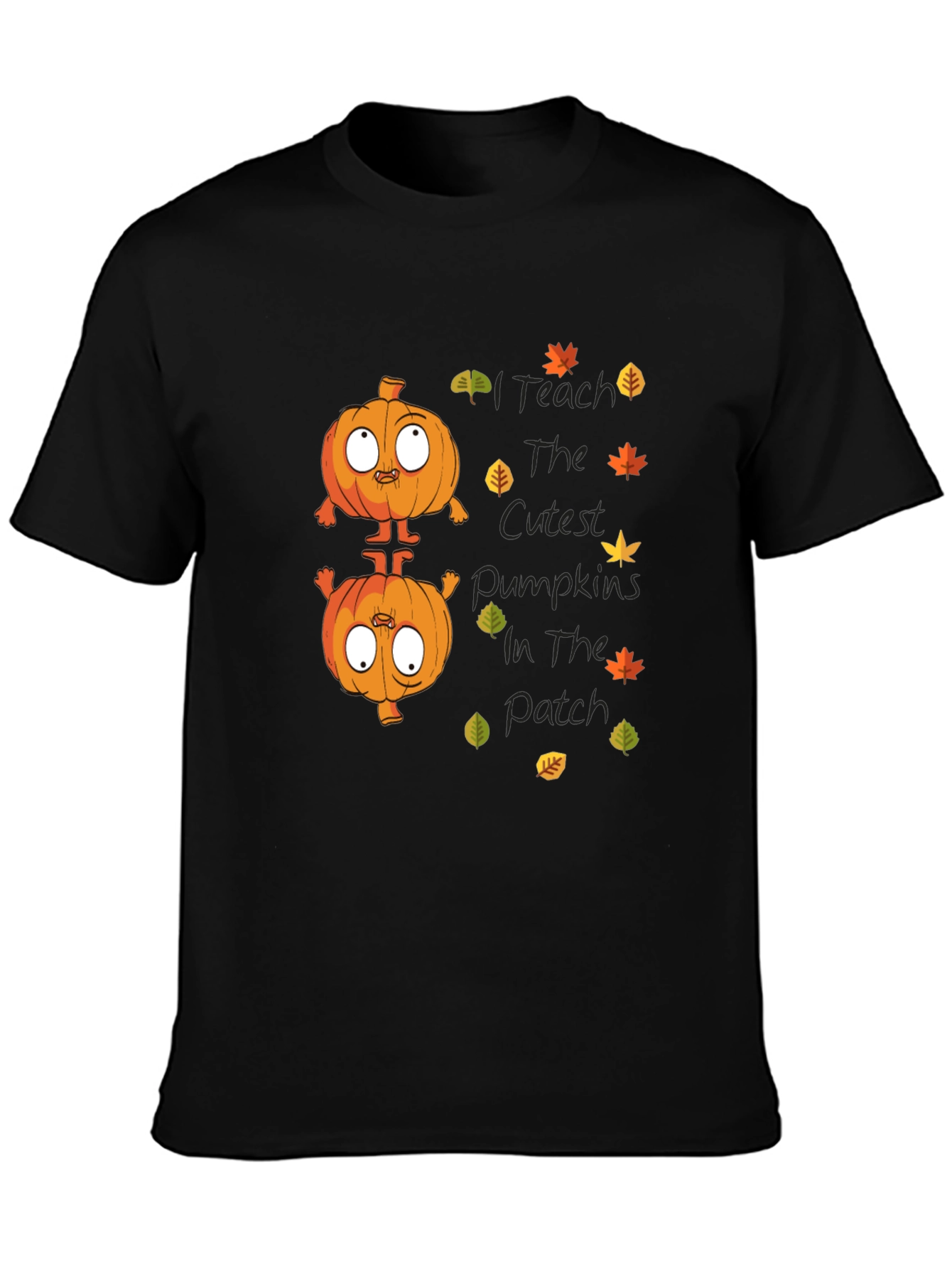 I Teach the Cutest Pumpkins T-Shirt