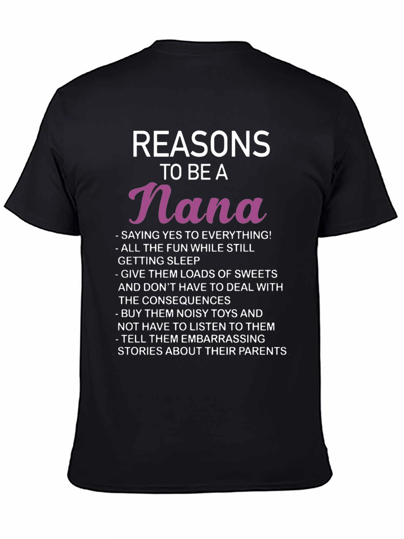 Reasons To Be A Nana T-Shirt