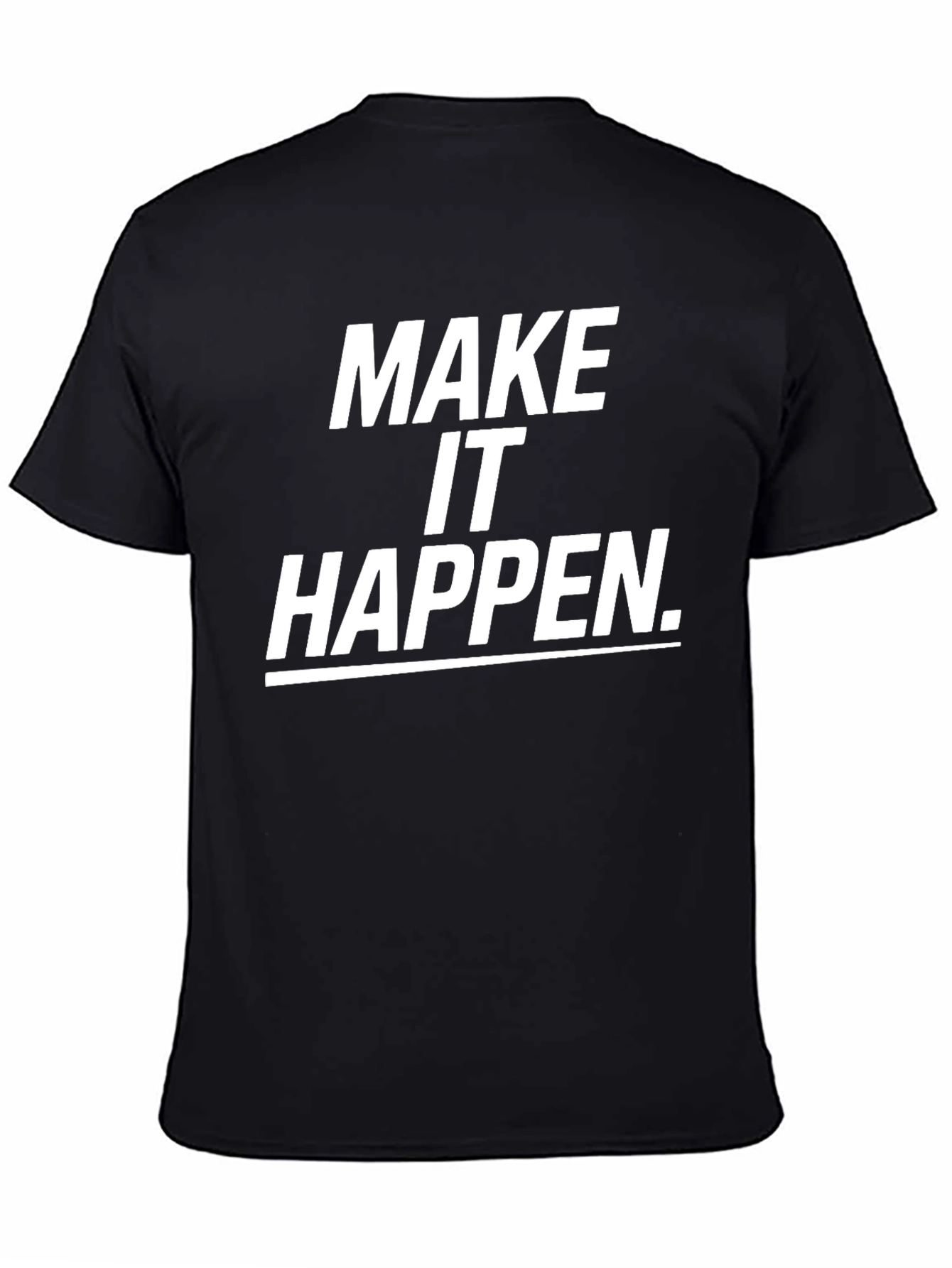 Make It Happen Black T-Shirt Motivation