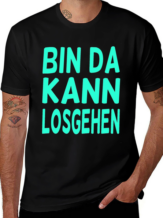 Bin Da Kann Losgehen T-Shirt - Ready To Go Tee