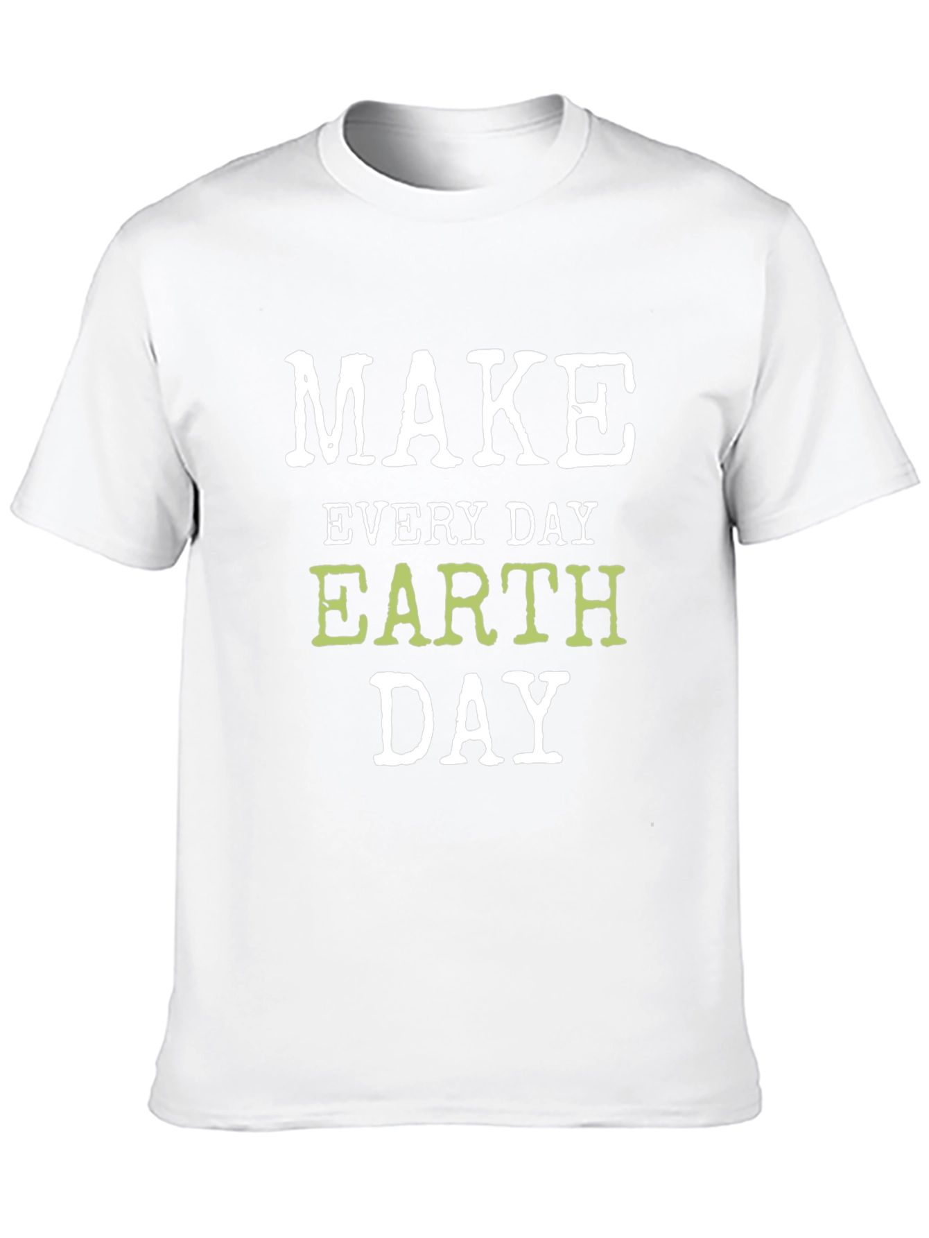 Earth Day Graphic T-Shirt - Everyday is Earth Day!