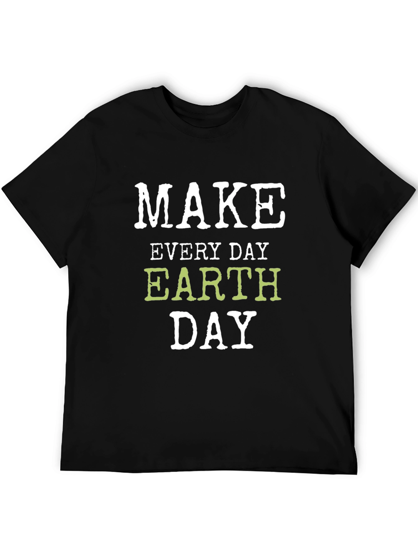 Earth Day Graphic T-Shirt - Everyday is Earth Day!