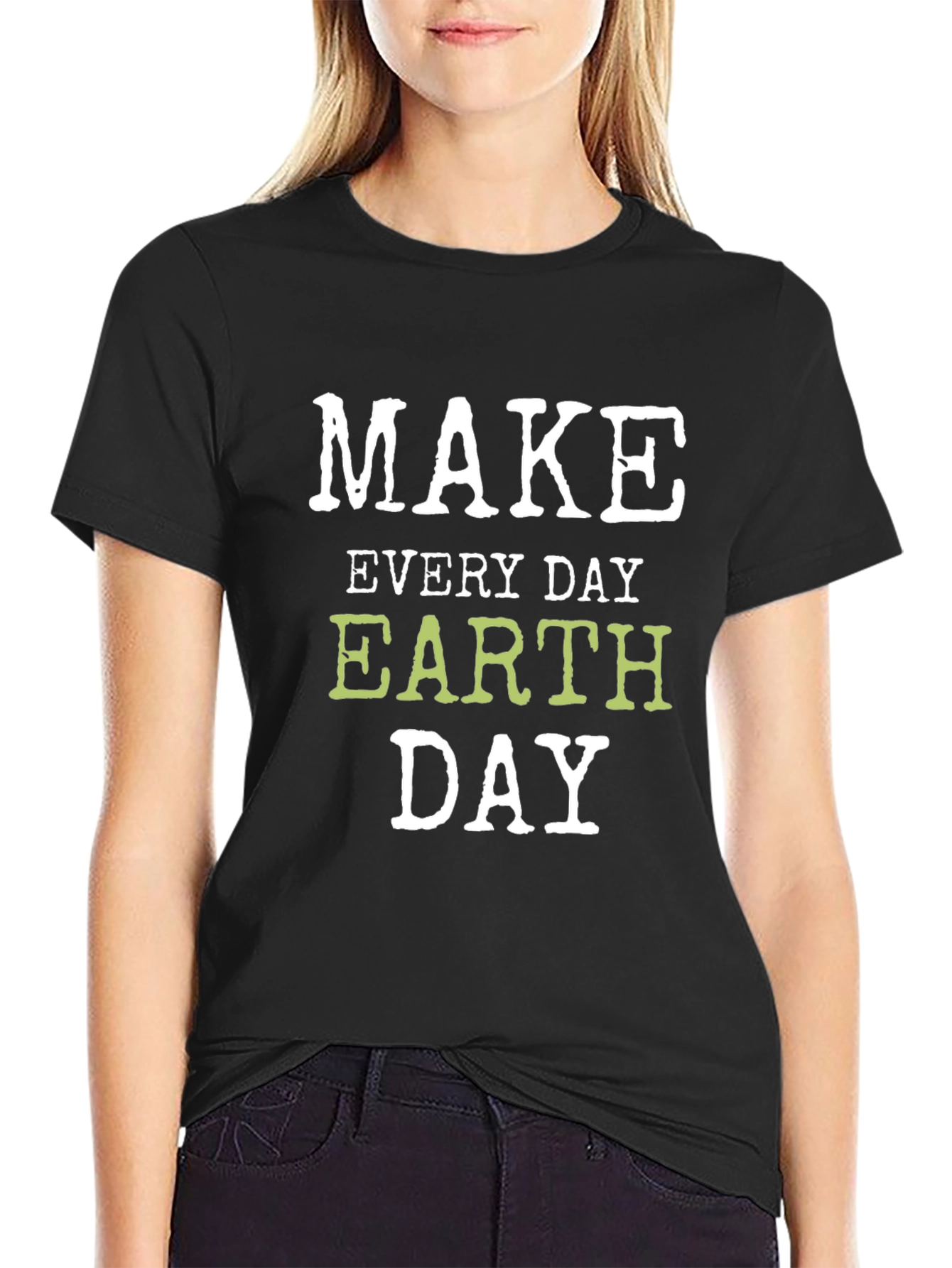Earth Day Graphic T-Shirt - Everyday is Earth Day!